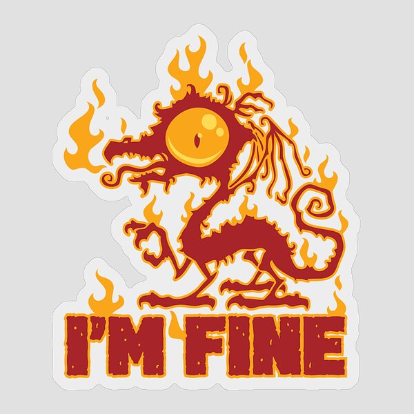 I'm Fine Burning Dragon Sticker